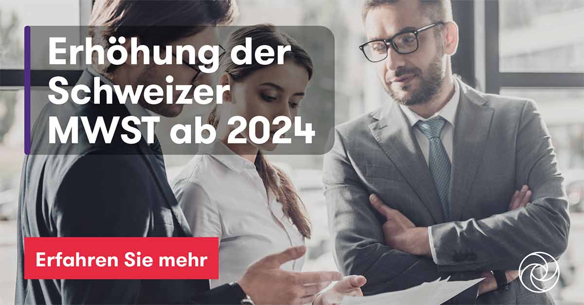Grant Thornton Erhöhung der Schweizer Mehrwertsteuersätze ab 2024
