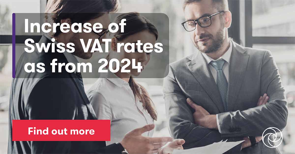 Grant Thornton Increase of Swiss VAT rates as from 2024