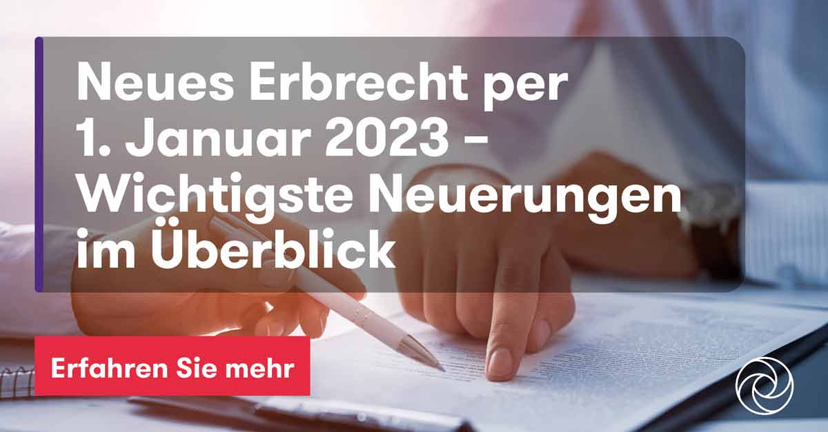 Grant Thornton - Neues Erbrecht Per 1. Januar 2023 – Wichtigste ...